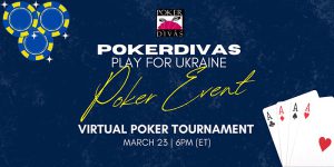PokerDivas Play for Ukraine Poker Event